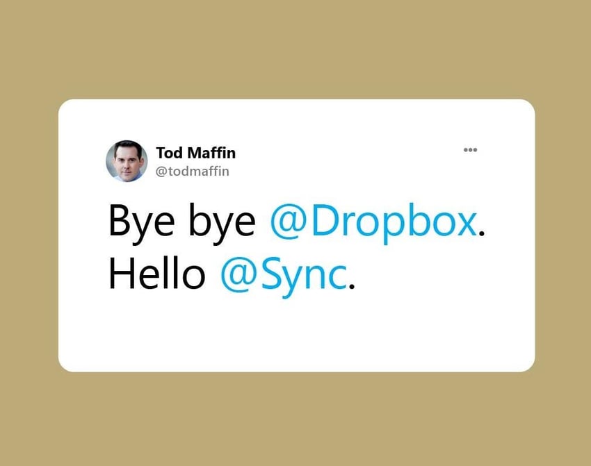 A cloud storage testimonial that says bye bye Dropbox. Hello Sync.